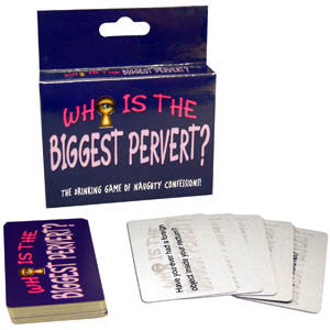 WHO IS THE BIGGEST PERVERT?