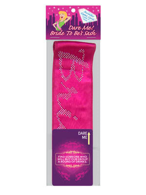 DARE ME! BRIDE-TO-BE'S SASH!